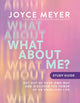 Book cover of: What About Me? Study Guide. By: Joyce Meyer