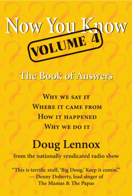 Book cover of: Now You Know, Volume 4. By: Doug Lennox