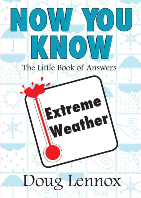 Book cover of: Now You Know Extreme Weather. By: Doug Lennox