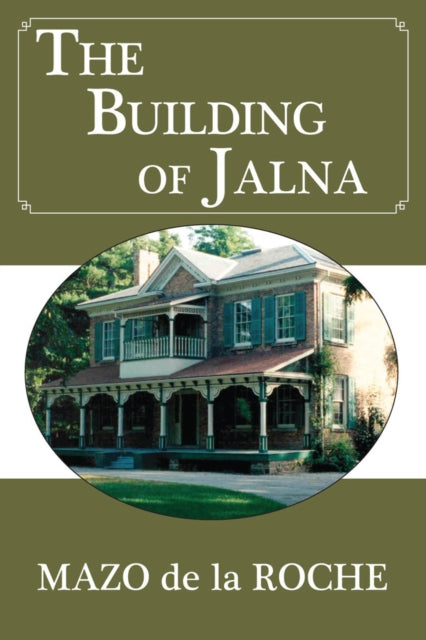 Book cover of: Building of Jalna. By: Mazo de la Roche