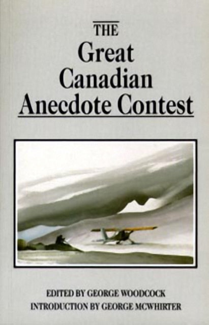 Book cover of: Great Canadian Anecdote Contest. By: George Woodcock