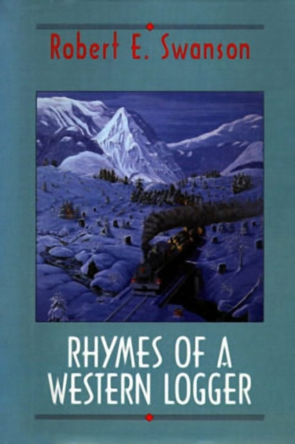 Book cover of: Rhymes of a Western Logger. By: Robert Swanson