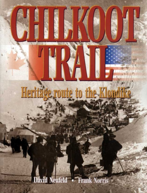 Book cover of: Chilkoot Trail. By: David Neufeld
