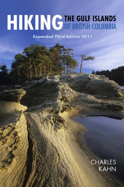 Book cover of: Hiking the Gulf Islands of British Columbia, Expanded Third Edition 2011. By: Kahn, Charles, III