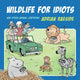 Book cover of: Wildlife for Idiots. By: Adrian Raeside