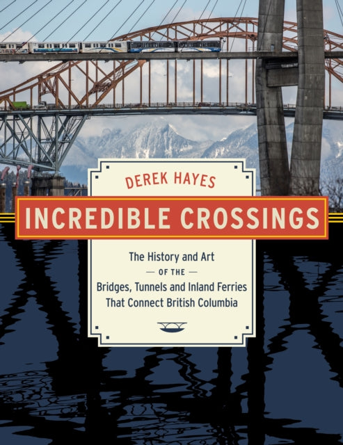 Book cover of: Incredible Crossings. By: Derek Hayes