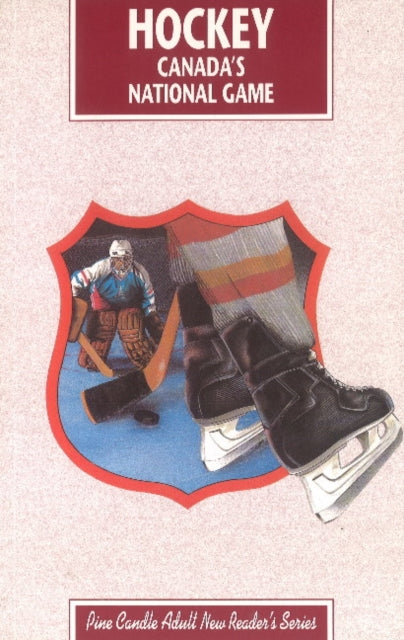 Book cover of: Hockey: Canada's National Game. By: Lone PIne Publishing