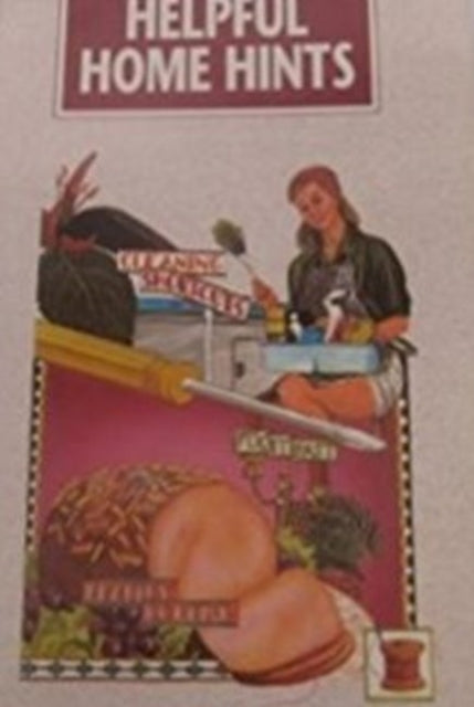Book cover of: Helpful Home Hints. By: Lone Pine Publishing