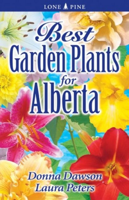 Book cover of: Best Garden Plants for Alberta. By: Donna Dawson