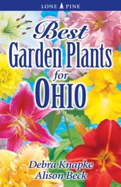 Book cover of: Best Garden Plants for Ohio. By: Debra Knapke