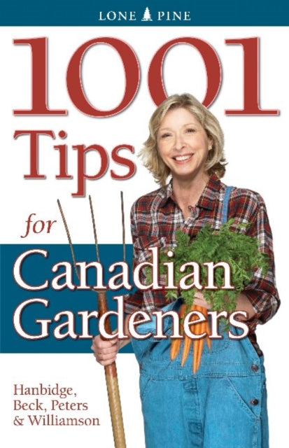 Book cover of: 1001 Tips for Canadian Gardeners. By: Alison Beck