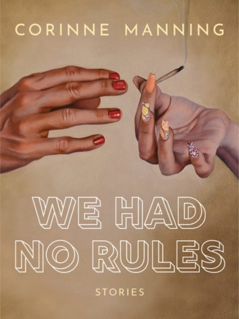 Book cover of: We Had No Rules. By: Corinne Manning
