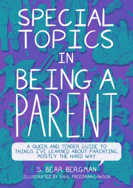 Book cover of: Special Topics in Being a Parent. By: S. Bear Bergman