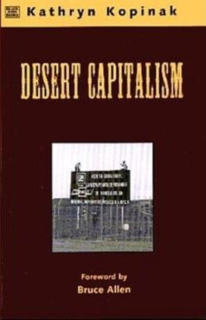 Book cover of: Desert Capitalism: What are the Maquiladoras? - What are the Maquiladoras?. By: Kathryn Kopinak