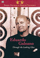 Book cover of: Eduardo Galeano: Through The Looking Glass - Through The Looking Glass