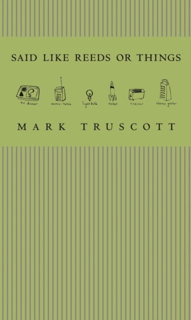 Book cover of: Said Like Reeds or Things. By: Mark Truscott