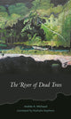 Book cover of: River of Dead Trees. By: Andree A. Michaud
