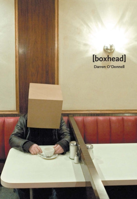 Book cover of: [boxhead]. By: Darren O'Donnell