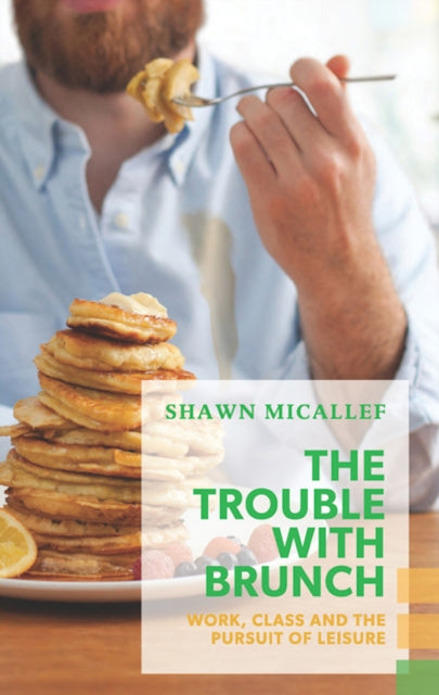Book cover of: Trouble with Brunch. By: Shawn Micallef
