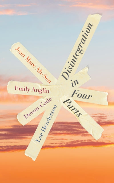 Book cover of: Disintegration in Four Parts. By: Jean Marc Ah-Sen