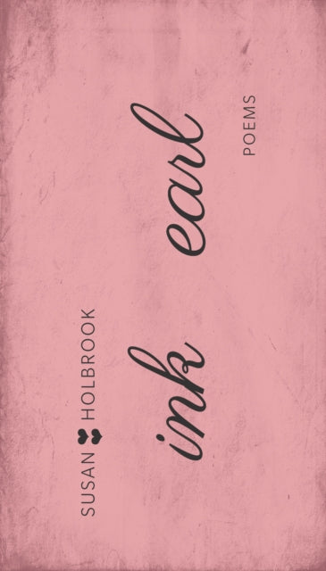 Book cover of: Ink Earl. By: Susan Holbrook