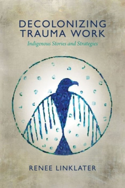 Book cover of: Decolonizing Trauma Work
