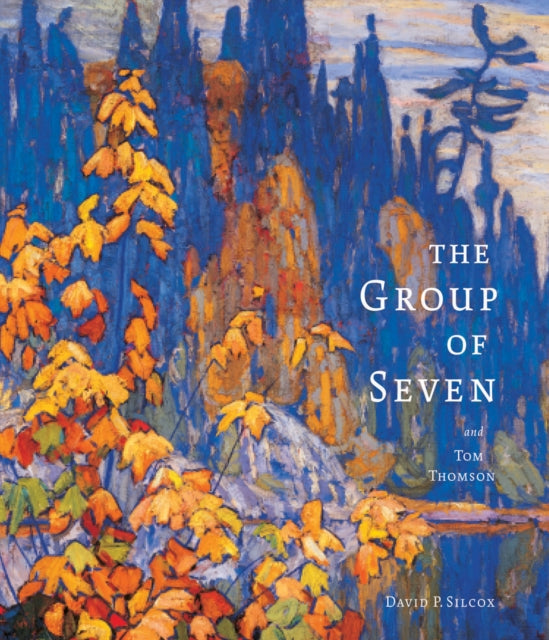 Book cover of: Group of Seven and Tom Thomson. By: David Silcox