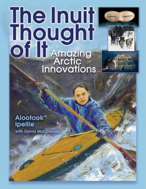 Book cover of: Inuit Thought of It. By: Alootook Ipellie