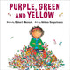 Book cover of: Purple, Green and Yellow. By: Robert N Munsch