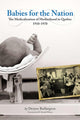 Book cover of: Babies for the Nation. By: Denyse Baillargeon