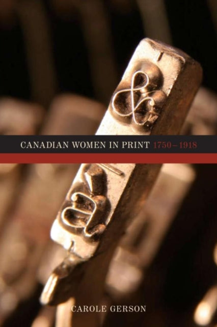 Book cover of: Canadian Women in Print, 1750a1918. By: Carole Gerson