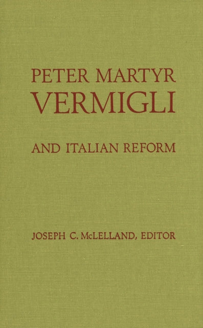 Book cover of: Peter Martyr Vermigli. By: Joseph C. McLelland