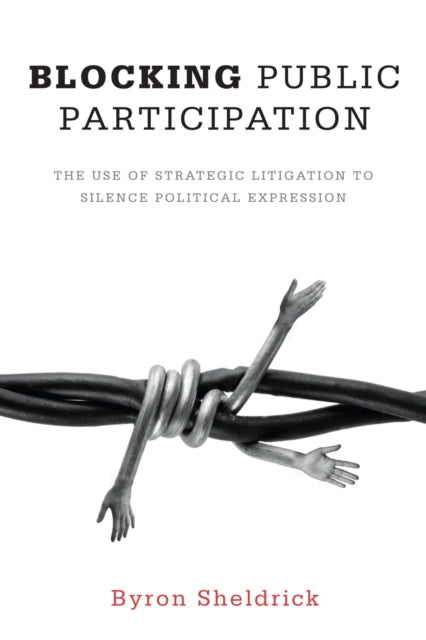 Book cover of: Blocking Public Participation. By: Byron M. Sheldrick