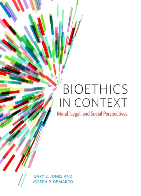 Book cover of: Bioethics in Context. By: Gary E. Jones