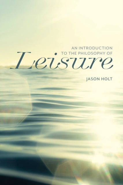 Book cover of: Introduction to the Philosophy of Leisure