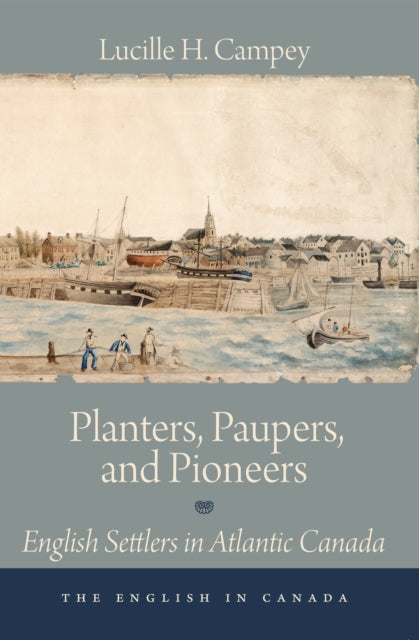 Book cover of: Planters, Paupers, and Pioneers. By: Lucille H. Campey