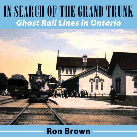 Book cover of: In Search of the Grand Trunk. By: Brown, Ron