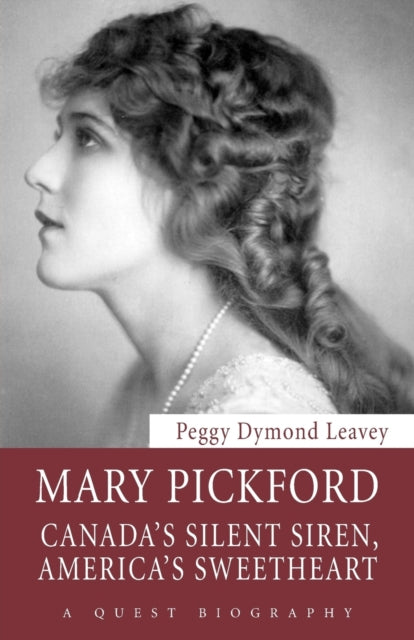 Book cover of: Mary Pickford. By: Peggy Dymond Leavey