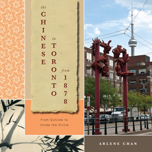 Book cover of: Chinese in Toronto from 1878. By: Arlene Chan