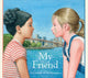 Book cover of: My Friend. By: Elisa Amado