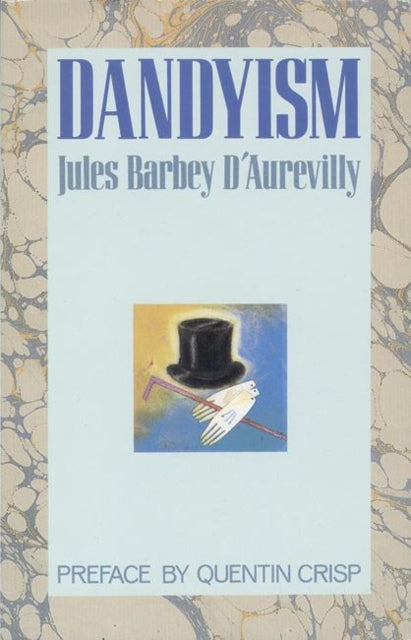 Book cover of: Dandyism. By: J. Barbey d'Aurevilly, Jules Barbey D'Aurevilly