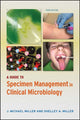 Book cover of: Guide to Specimen Management in Clinical Microbiology. By: J. Michael Miller