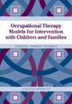 Book cover of: Occupational Therapy Models for Intervention with Children and Families. By: Sandra Barker Dunbar