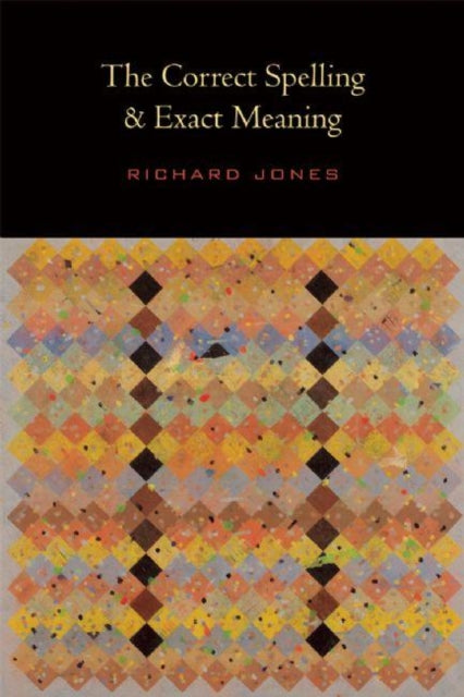 Book cover of: Correct Spelling and Exact Meaning. By: Jones, Richard