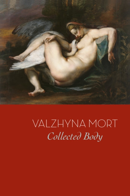 Book cover of: Collected Body. By: Valzhyna Mort