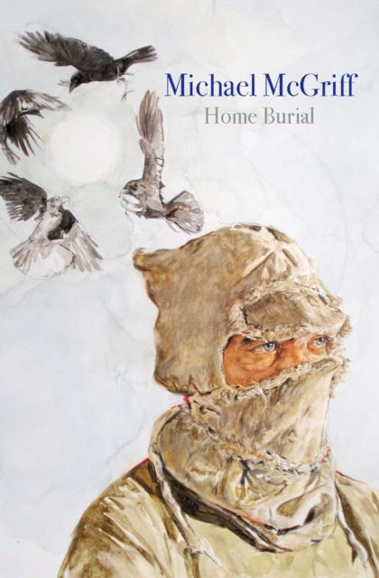 Book cover of: Home Burial. By: Michael McGriff