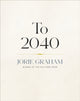 Book cover of: To 2040. By: Jorie Graham