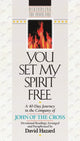Book cover of: You Set My Spirit Free – A 40–Day Journey in the Company of John of the Cross. By: Baker Publishing Group