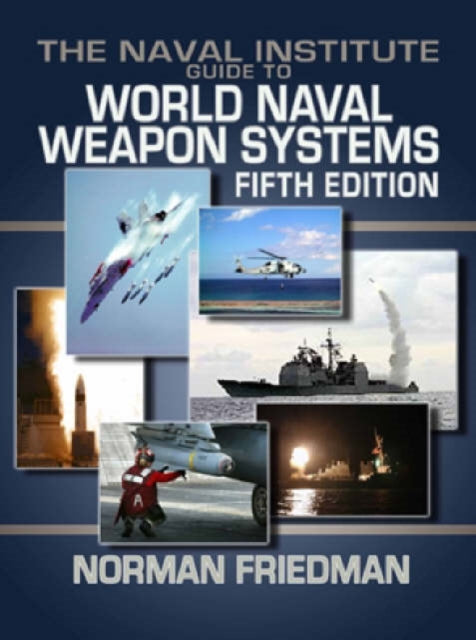 Book cover of: Naval Institute Guide to World Naval Weapons Systems. By: Norman Friedman