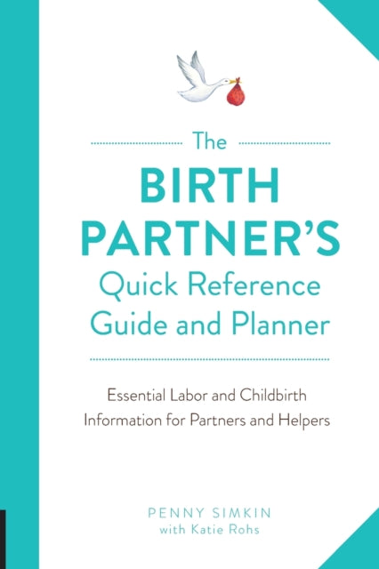 Book cover of: Birth Partner's Quick Reference Guide and Planner. By: Penny Simkin